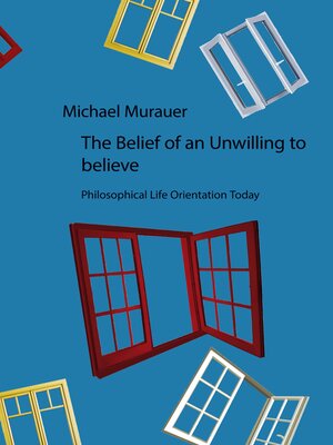 cover image of The Belief of an Unwilling to believe